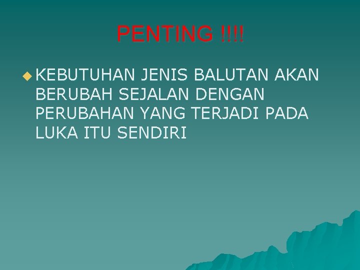 PENTING !!!! u KEBUTUHAN JENIS BALUTAN AKAN BERUBAH SEJALAN DENGAN PERUBAHAN YANG TERJADI PADA