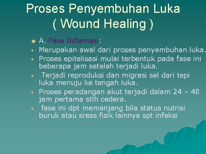 Proses Penyembuhan Luka ( Wound Healing ) u • • • A. Fase Inflamasi: