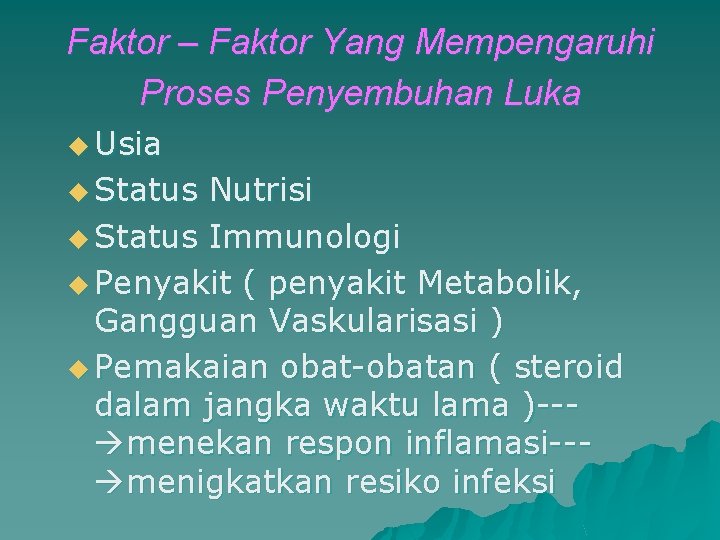 Faktor – Faktor Yang Mempengaruhi Proses Penyembuhan Luka u Usia u Status Nutrisi u