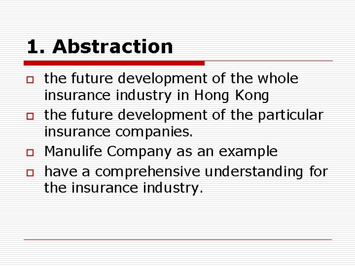 1. Abstraction o o the future development of the whole insurance industry in Hong