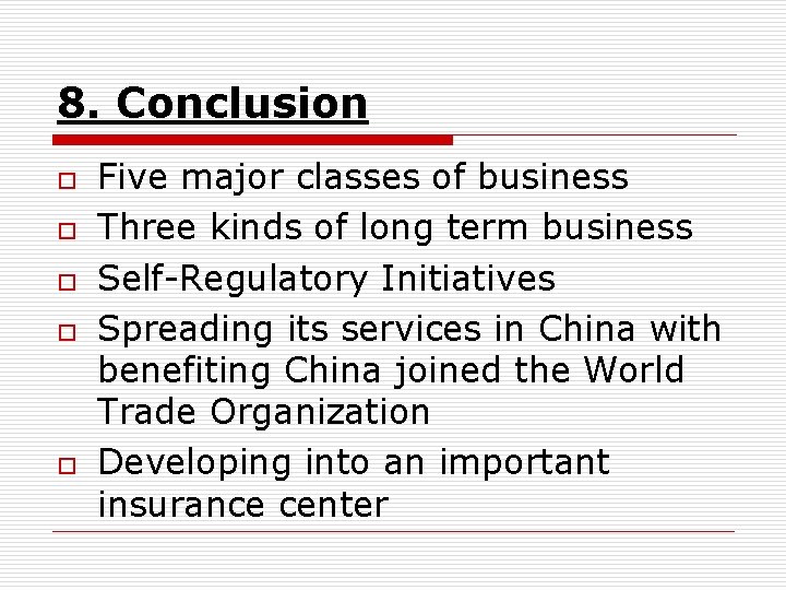 8. Conclusion o o o Five major classes of business Three kinds of long