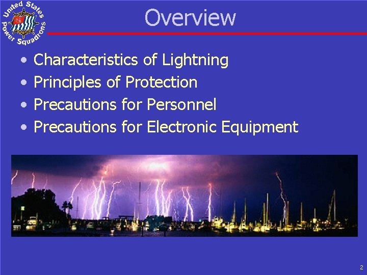 Overview • • Characteristics of Lightning Principles of Protection Precautions for Personnel Precautions for