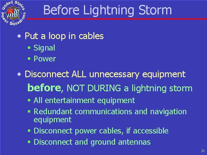 Before Lightning Storm • Put a loop in cables § Signal § Power •