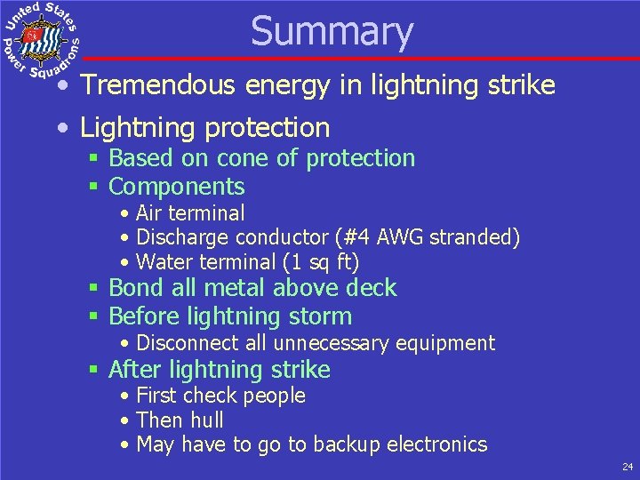 Summary • Tremendous energy in lightning strike • Lightning protection § Based on cone