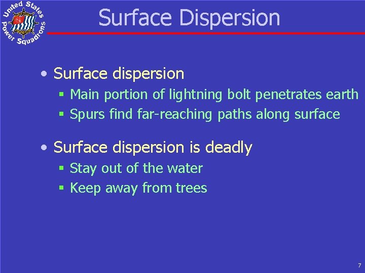 Surface Dispersion • Surface dispersion § Main portion of lightning bolt penetrates earth §