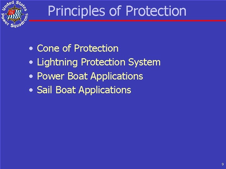 Principles of Protection • • Cone of Protection Lightning Protection System Power Boat Applications