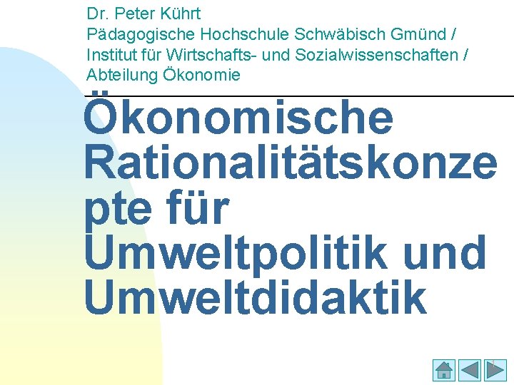 Dr. Peter Kührt Pädagogische Hochschule Schwäbisch Gmünd / Institut für Wirtschafts- und Sozialwissenschaften /
