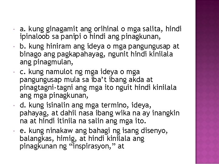  a. kung ginagamit ang orihinal o mga salita, hindi ipinaloob sa panipi o