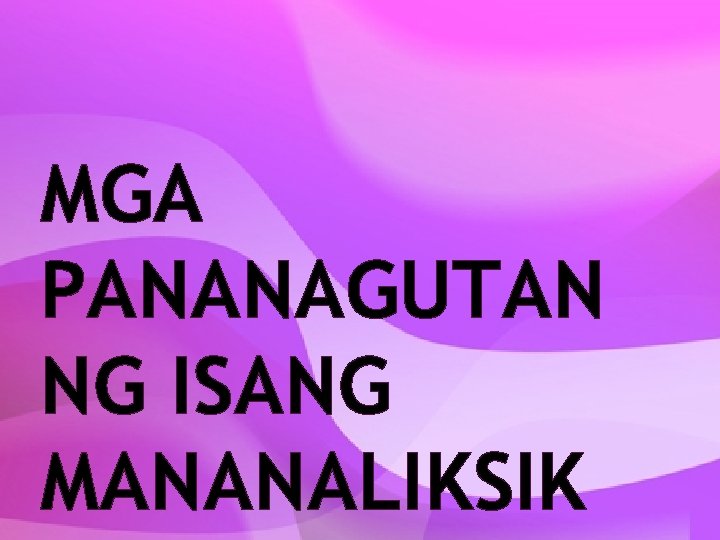 MGA PANANAGUTAN NG ISANG MANANALIKSIK 