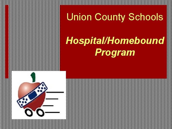 Union County Schools Hospital/Homebound Program 