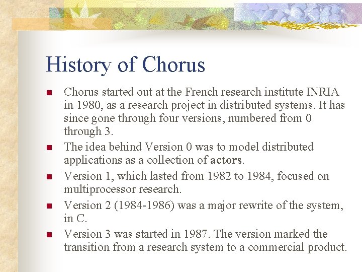 History of Chorus n n n Chorus started out at the French research institute