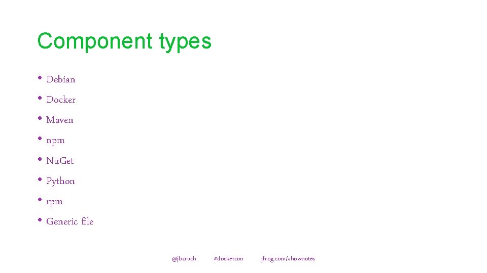 Component types • Debian • Docker • Maven • npm • Nu. Get •