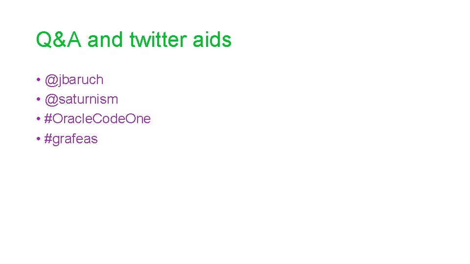Q&A and twitter aids • @jbaruch • @saturnism • #Oracle. Code. One • #grafeas