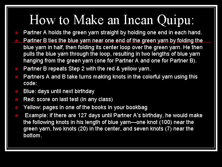 How to Make an Incan Quipu: n n n n Partner A holds the