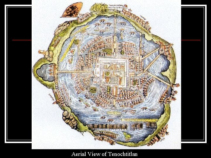 Aerial View of Tenochtitlan 