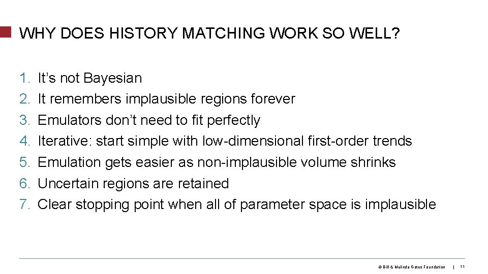 WHY DOES HISTORY MATCHING WORK SO WELL? 1. 2. 3. 4. 5. 6. 7.