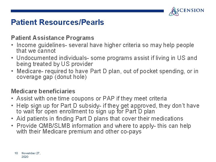 Patient Resources/Pearls Patient Assistance Programs • Income guidelines- several have higher criteria so may