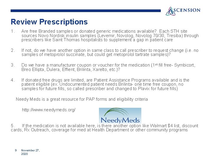 Review Prescriptions 1. Are free Branded samples or donated generic medications available? Each STH