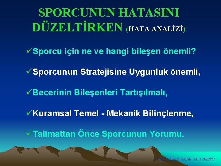 SPORCUNUN HATASINI DÜZELTİRKEN (HATA ANALİZİ) üSporcu için ne ve hangi bileşen önemli? üSporcunun Stratejisine