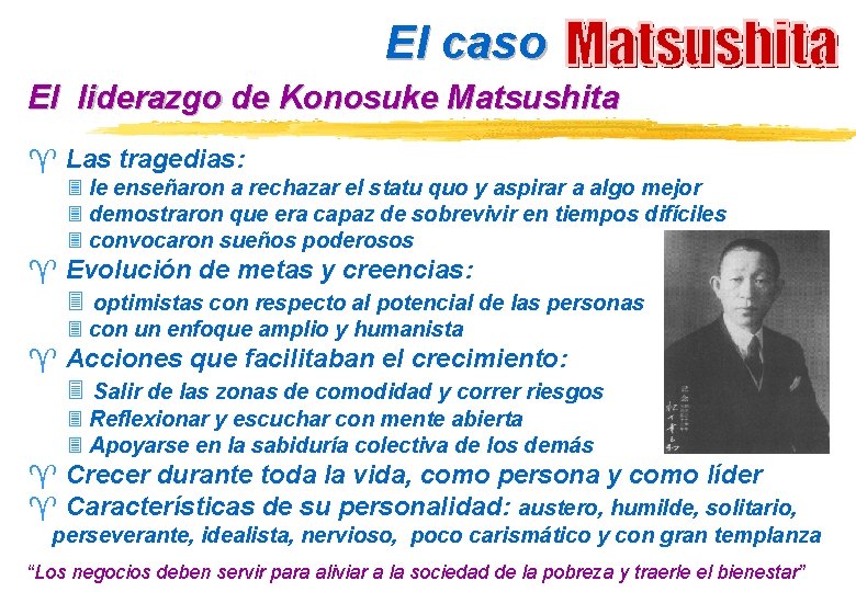 El caso El liderazgo de Konosuke Matsushita ^ Las tragedias: 3 le enseñaron a