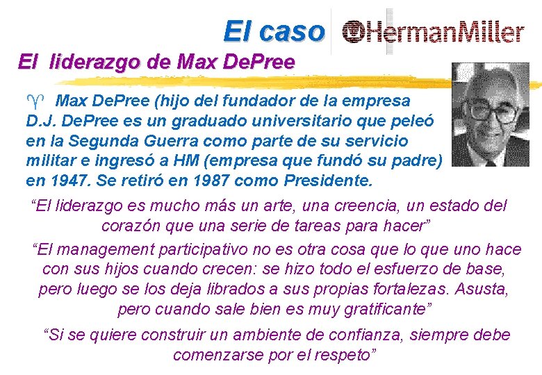 El caso El liderazgo de Max De. Pree ^ Max De. Pree (hijo del