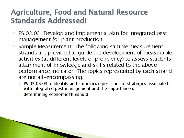 Agriculture, Food and Natural Resource Standards Addressed! PS. 03. Develop and implement a plan