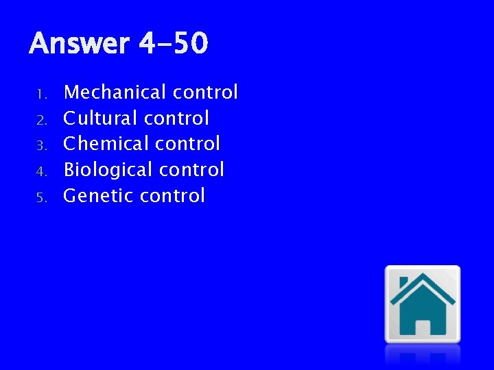Answer 4 -50 1. 2. 3. 4. 5. Mechanical control Cultural control Chemical control