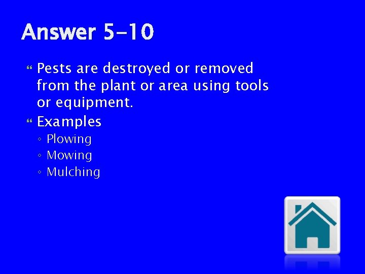 Answer 5 -10 Pests are destroyed or removed from the plant or area using