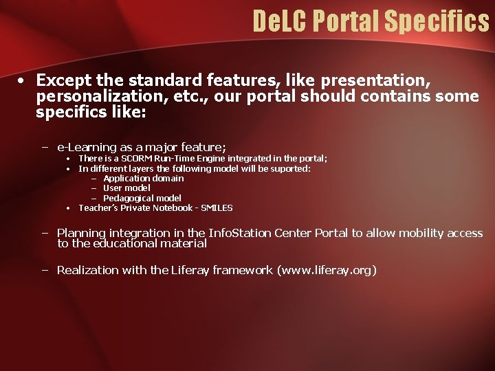 De. LC Portal Specifics • Except the standard features, like presentation, personalization, etc. ,