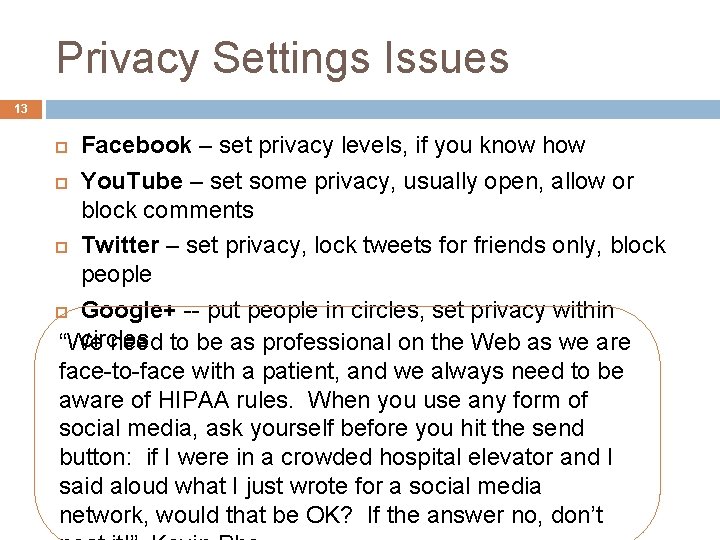 Privacy Settings Issues 13 Facebook – set privacy levels, if you know how You.