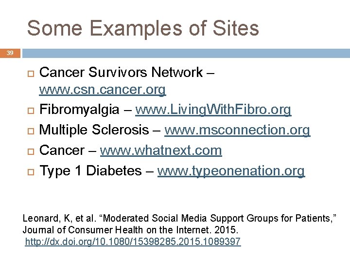 Some Examples of Sites 39 Cancer Survivors Network – www. csn. cancer. org Fibromyalgia