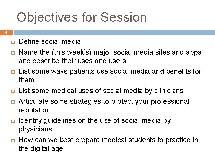 Objectives for Session 4 Define social media. Name the (this week’s) major social media