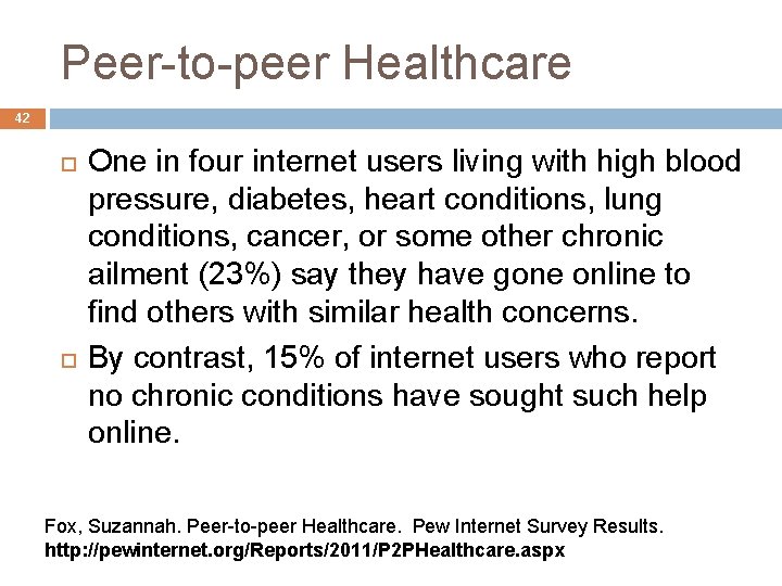 Peer-to-peer Healthcare 42 One in four internet users living with high blood pressure, diabetes,