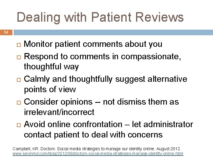 Dealing with Patient Reviews 54 Monitor patient comments about you Respond to comments in