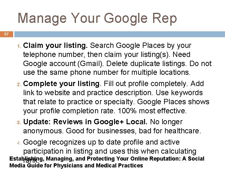 Manage Your Google Rep 57 Claim your listing. Search Google Places by your telephone