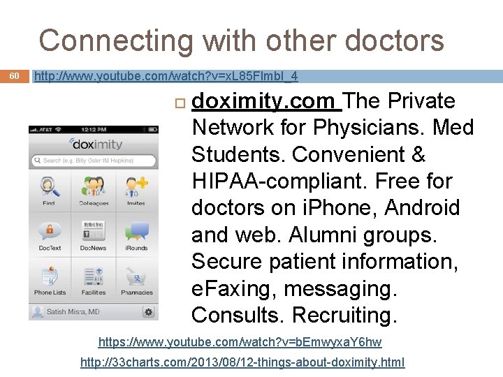 Connecting with other doctors 60 http: //www. youtube. com/watch? v=x. L 85 Flmb. I_4