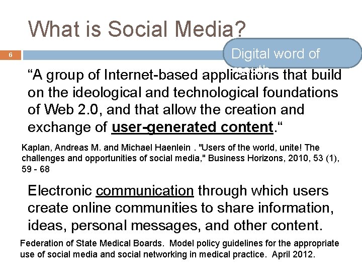 What is Social Media? 6 Digital word of mouth “A group of Internet-based applications