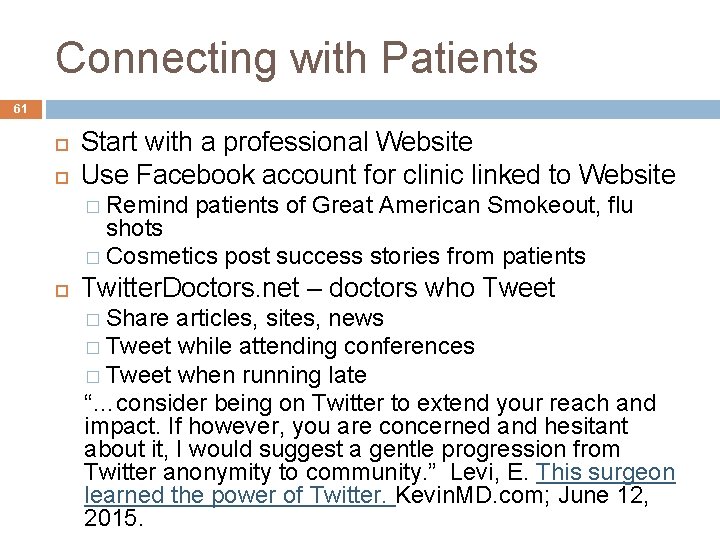 Connecting with Patients 61 Start with a professional Website Use Facebook account for clinic