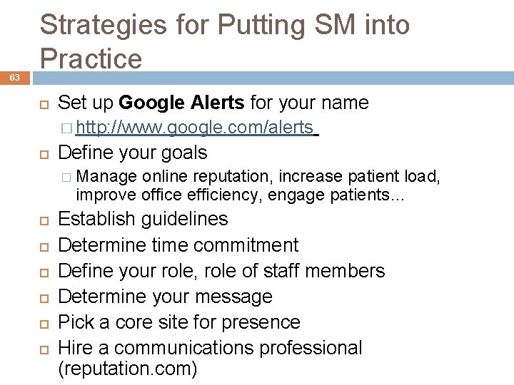 63 Strategies for Putting SM into Practice Set up Google Alerts for your name