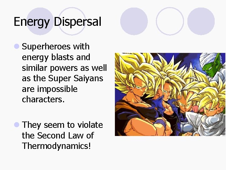 Energy Dispersal l Superheroes with energy blasts and similar powers as well as the