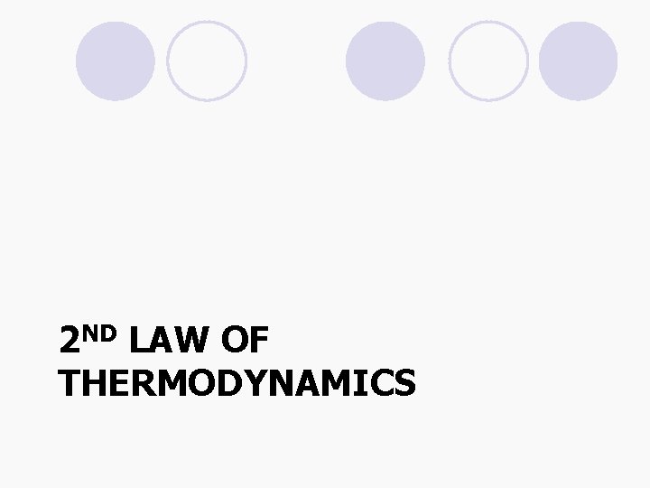 2 ND LAW OF THERMODYNAMICS 