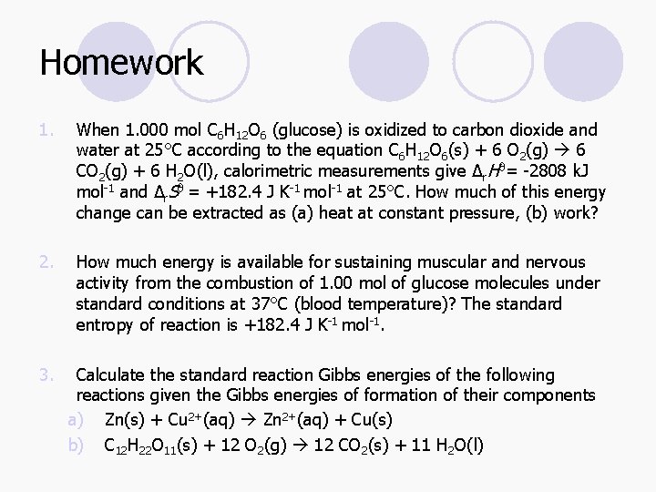 Homework 1. When 1. 000 mol C 6 H 12 O 6 (glucose) is