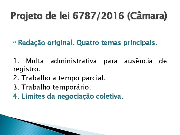 Projeto de lei 6787/2016 (Câmara) Redação original. Quatro temas principais. 1. Multa administrativa para Projeto de lei 6787/2016 (Câmara) Redação original. Quatro temas principais. 1. Multa administrativa para