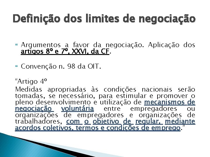 Definição dos limites de negociação Argumentos a favor da negociação. Aplicação dos artigos 8º Definição dos limites de negociação Argumentos a favor da negociação. Aplicação dos artigos 8º