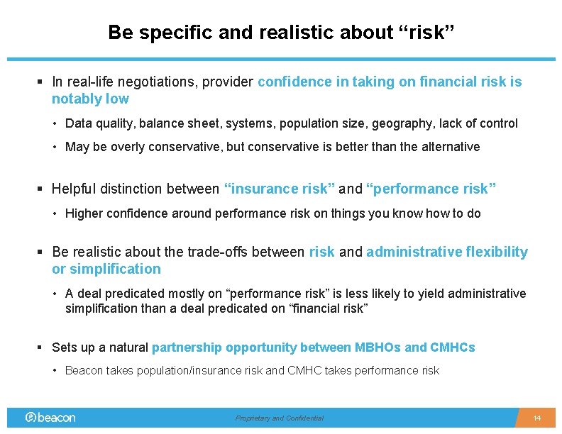 Be specific and realistic about “risk” § In real-life negotiations, provider confidence in taking