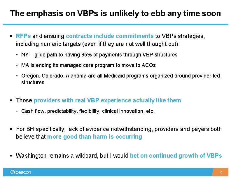The emphasis on VBPs is unlikely to ebb any time soon § RFPs and