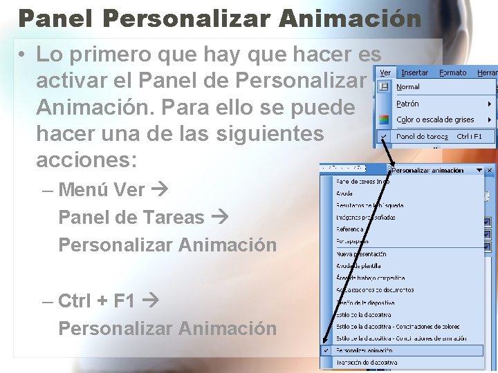 Panel Personalizar Animación • Lo primero que hay que hacer es activar el Panel