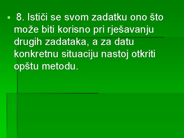 § 8. Ističi se svom zadatku ono što može biti korisno pri rješavanju drugih