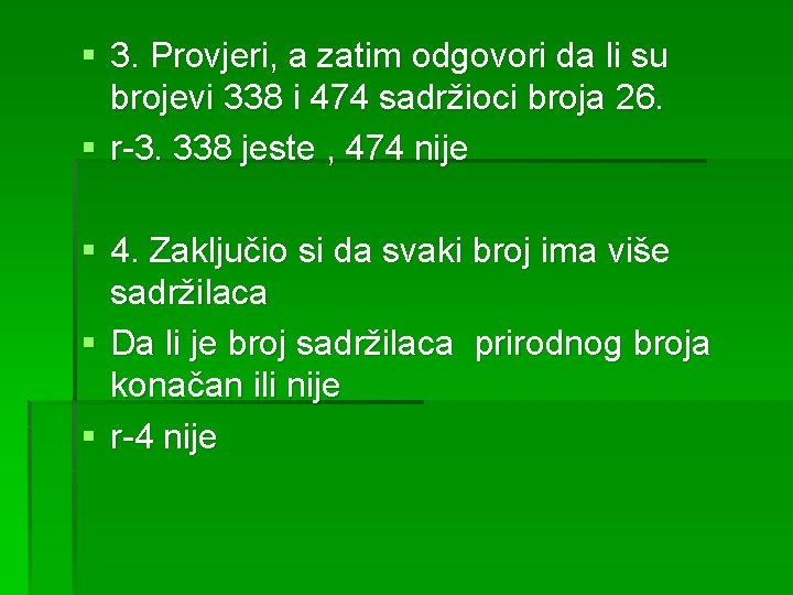 § 3. Provjeri, a zatim odgovori da li su brojevi 338 i 474 sadržioci