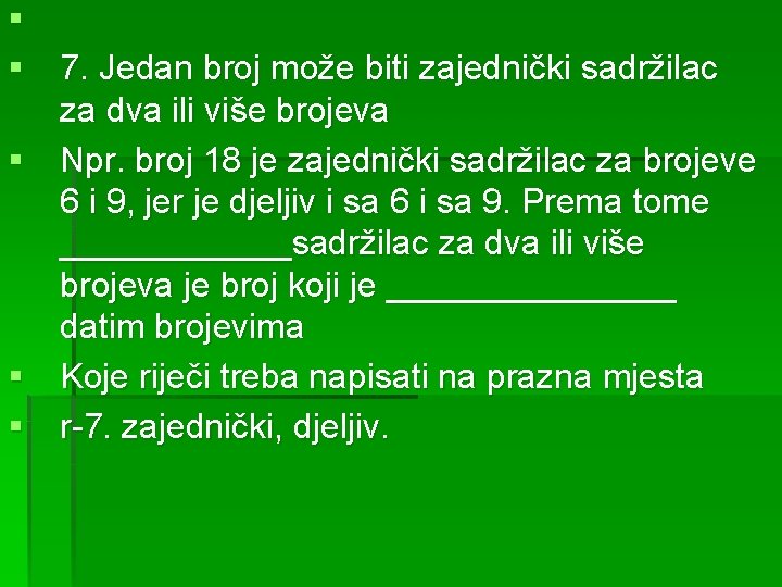 § § 7. Jedan broj može biti zajednički sadržilac za dva ili više brojeva